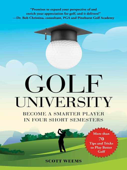 Title details for Golf University: Become a Better Putter, Driver, and More—the Smart Way by Scott Weems - Wait list